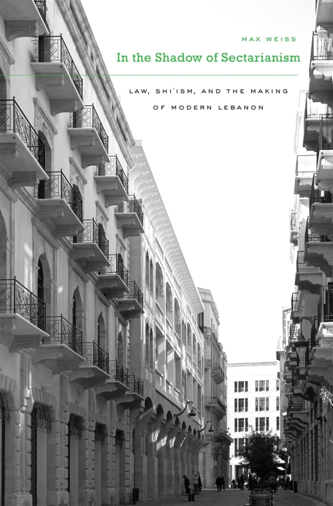 In the Shadow of Sectarianism: Law, Shi?ism, and the Making of Modern Lebanon