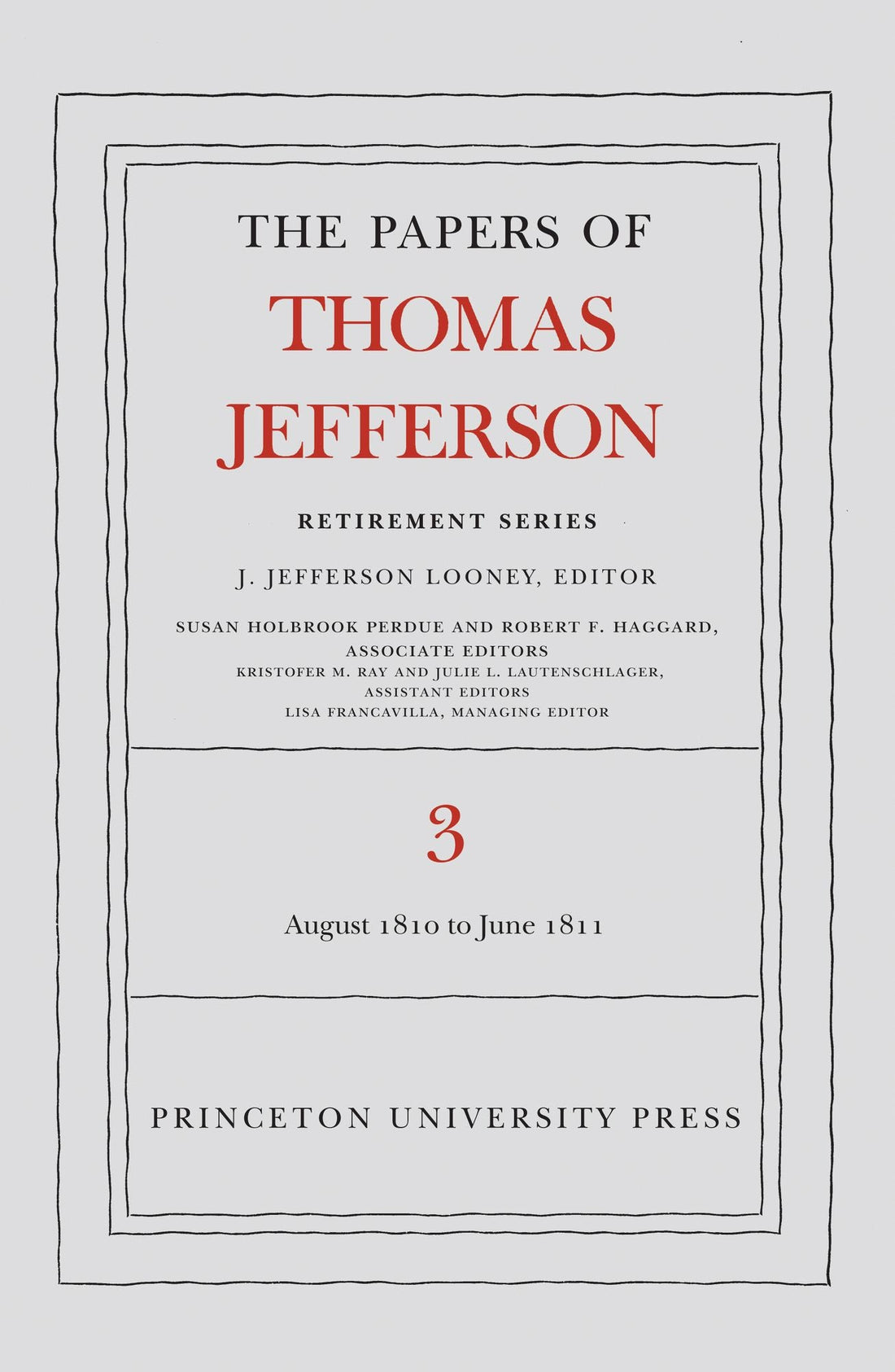 The Papers of Thomas Jefferson, Retirement Series, Volume 3: 12 August 1810 to 17 June 1811