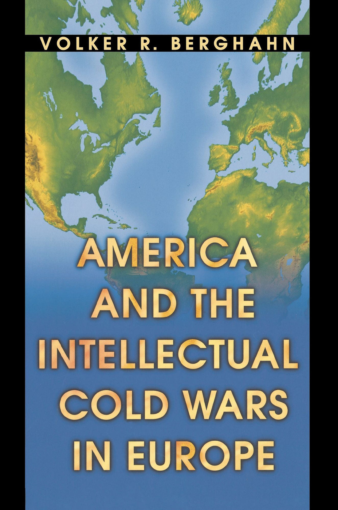 America and the Intellectual Cold Wars in Europe