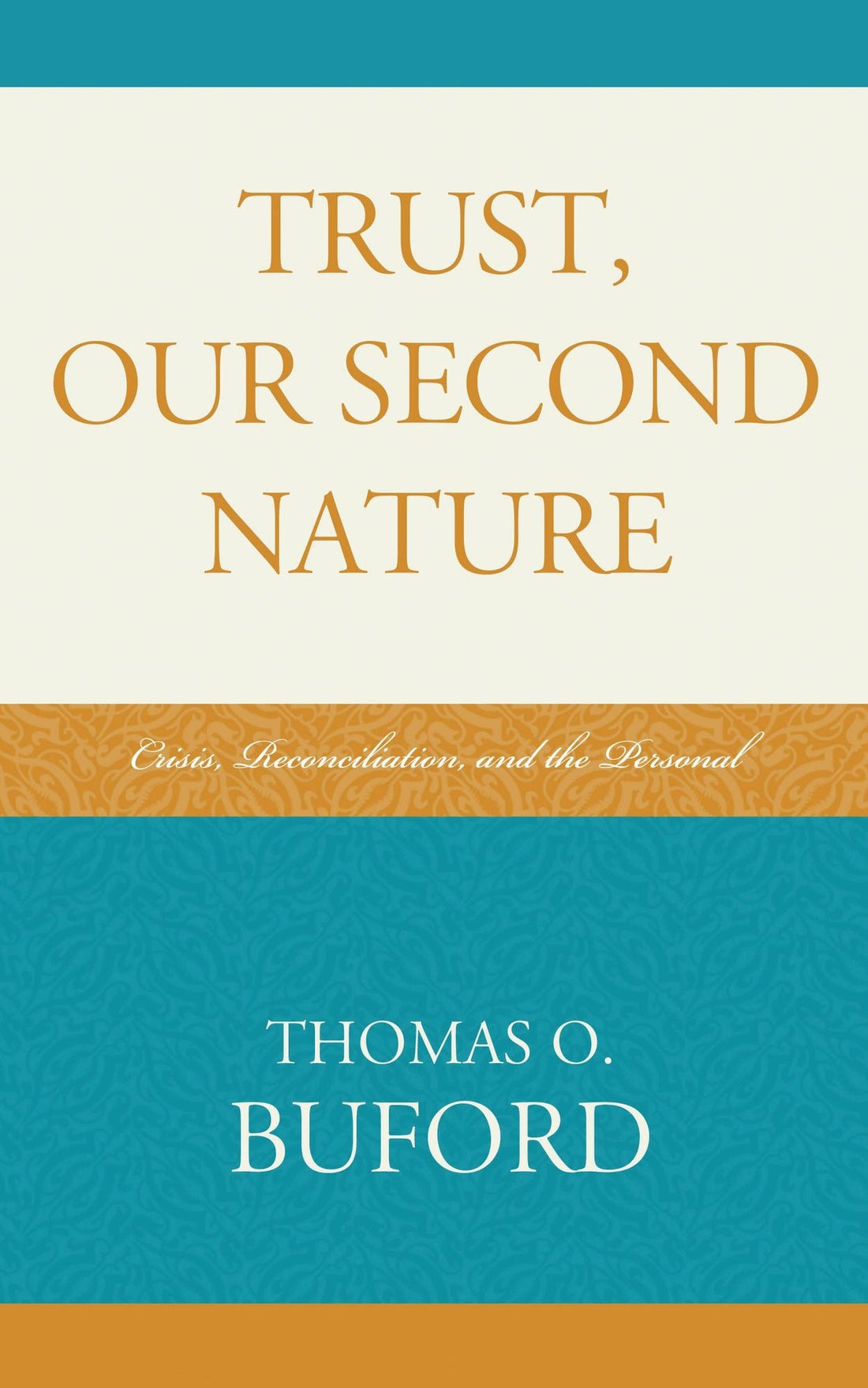 Trust, Our Second Nature: Crisis, Reconciliation, and the Personal