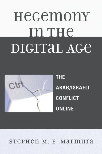 Hegemony in the Dgtl Age: The Arab/Israeli Conflict Online