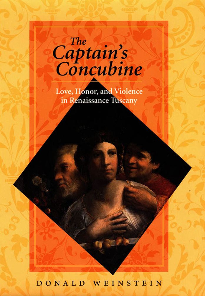 The Captain's Concubine: Love, Honor, and Violence in Renaissance Tuscany