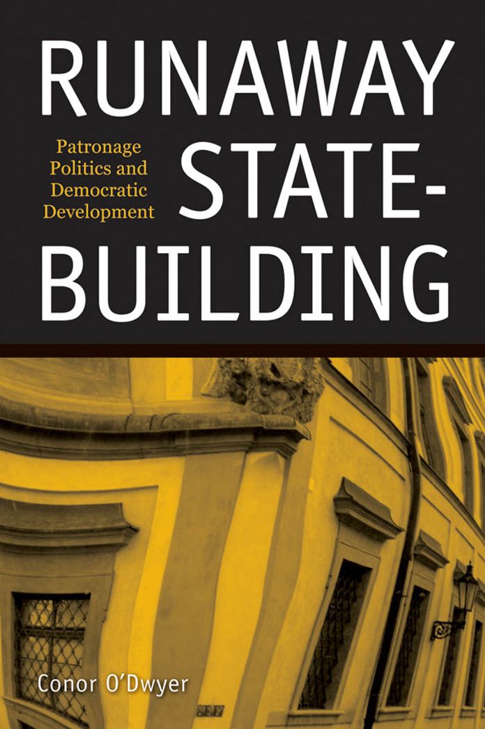 Runaway State-Building: Patronage Politics and Democratic Development