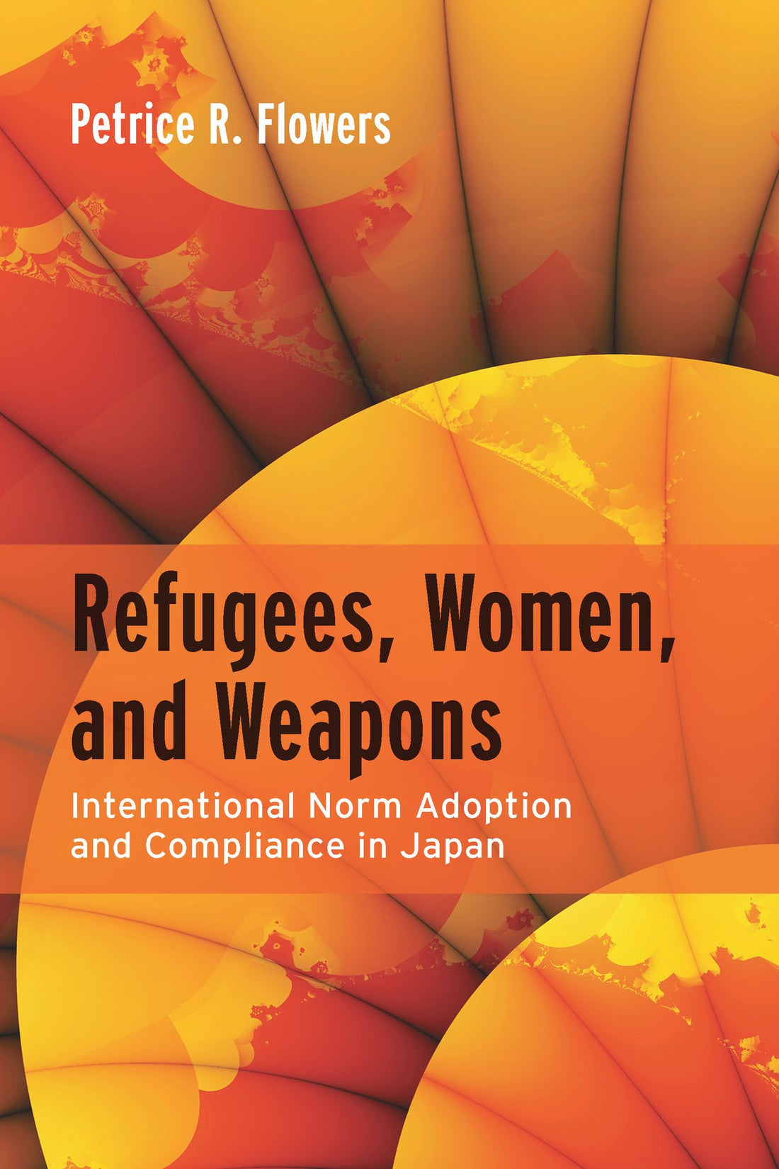 Refugees, Women, and Weapons: International Norm Adoption and Compliance in Japan
