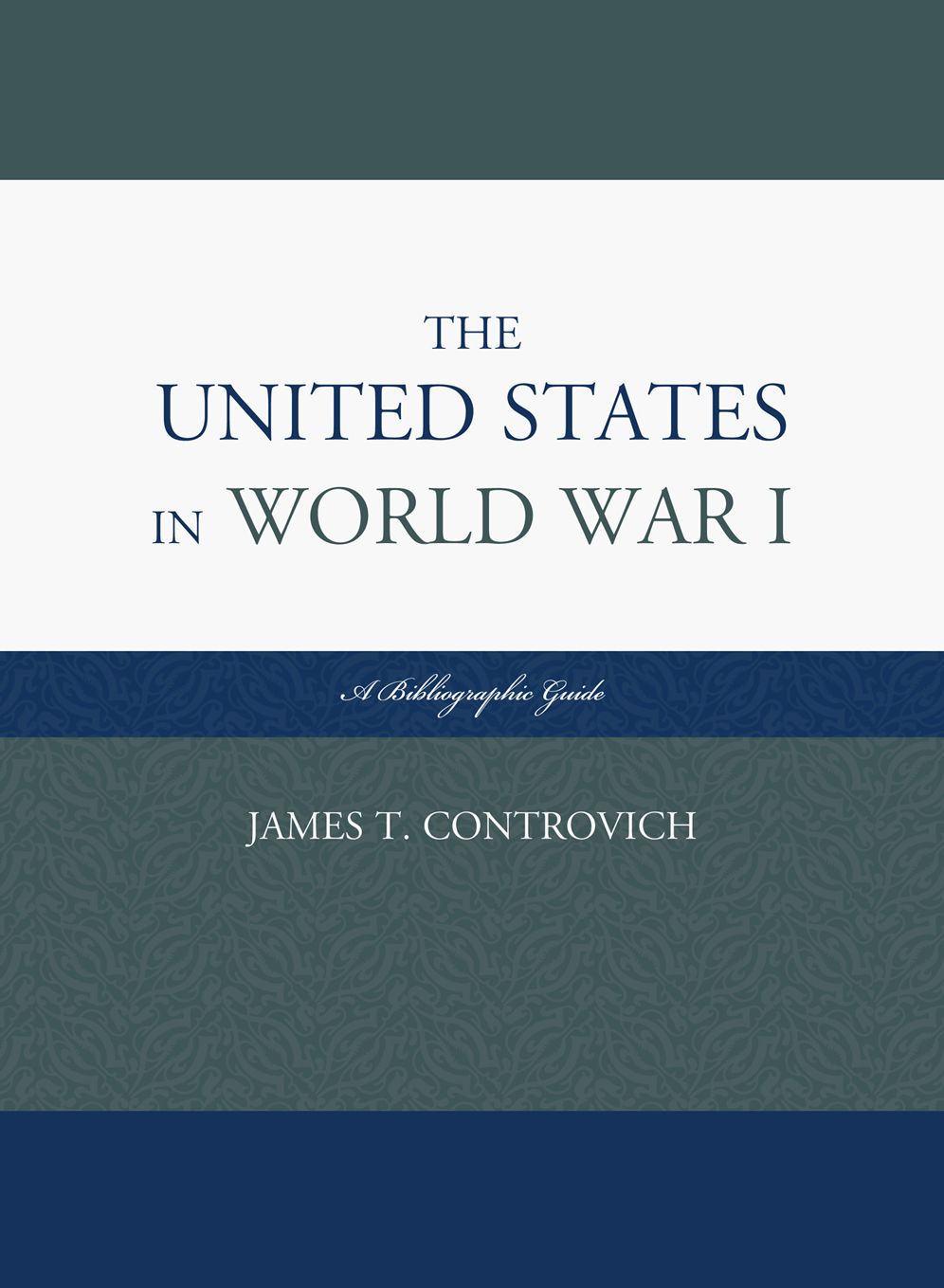 The United States in World War I: A Bibliographic Guide