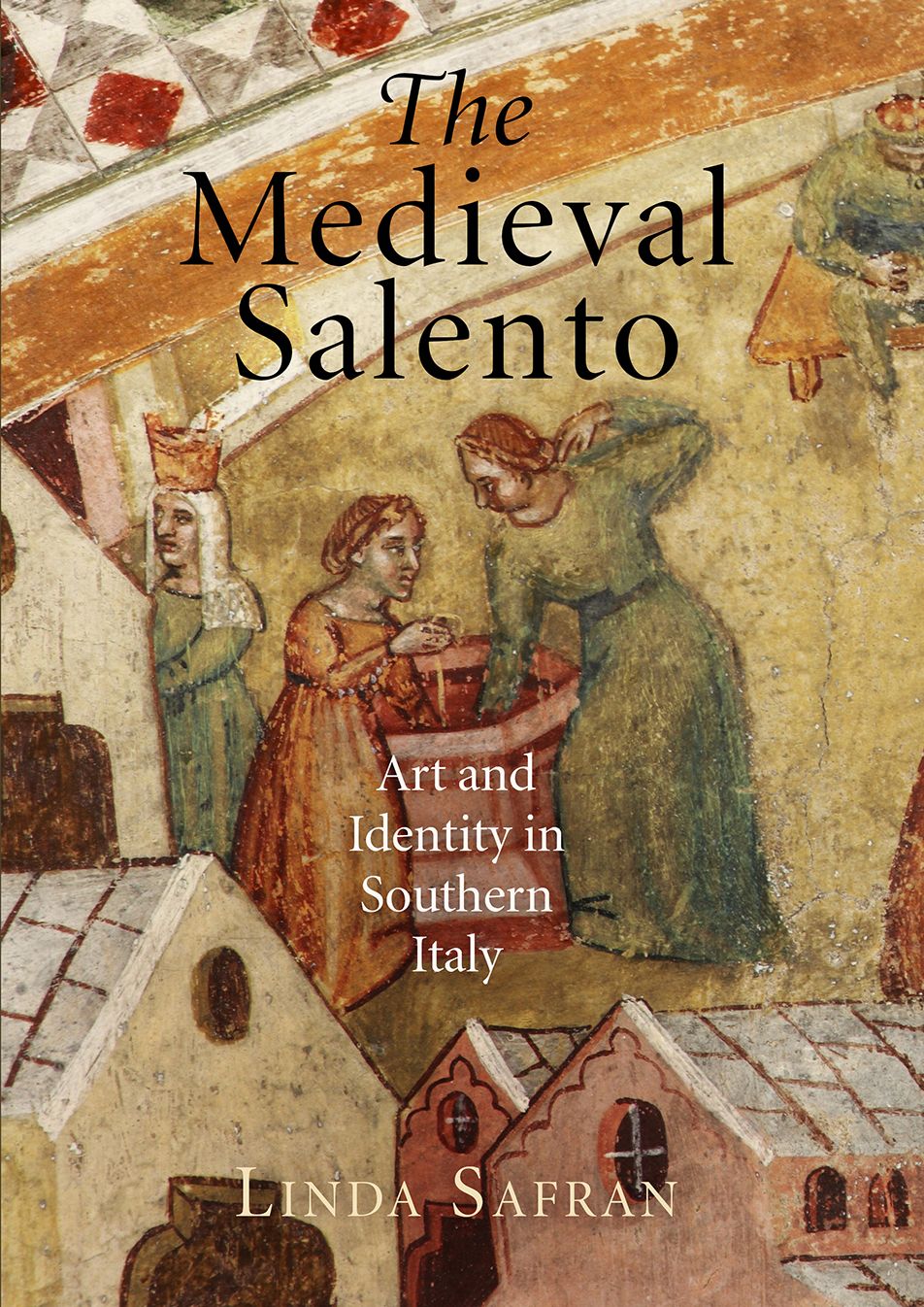 The Medieval Salento: Art and Identity in Southern Italy