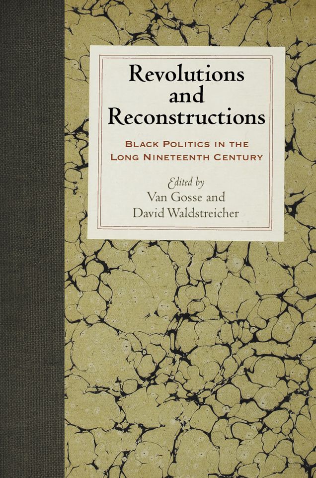 Revolutions and Reconstructions: Black Politics in the Long Nineteenth Century