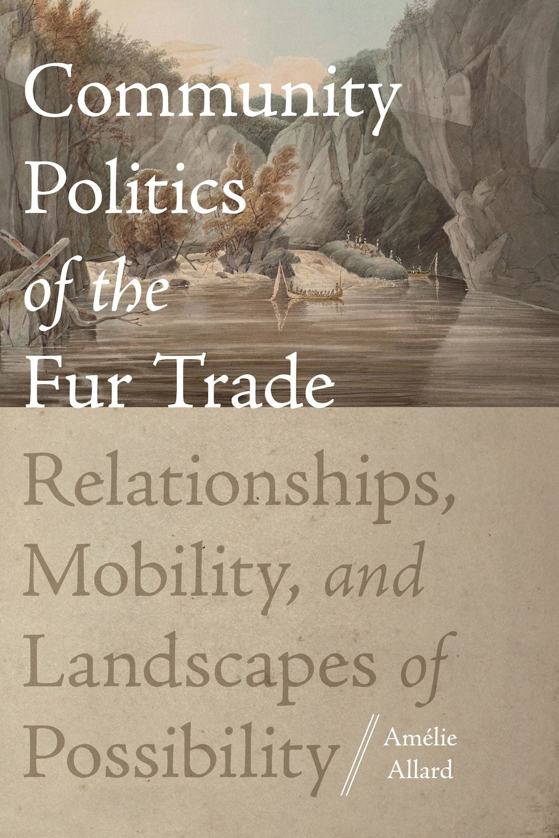 Community Politics of the Fur Trade: Relationships, Mobility, and Landscapes of Possibility