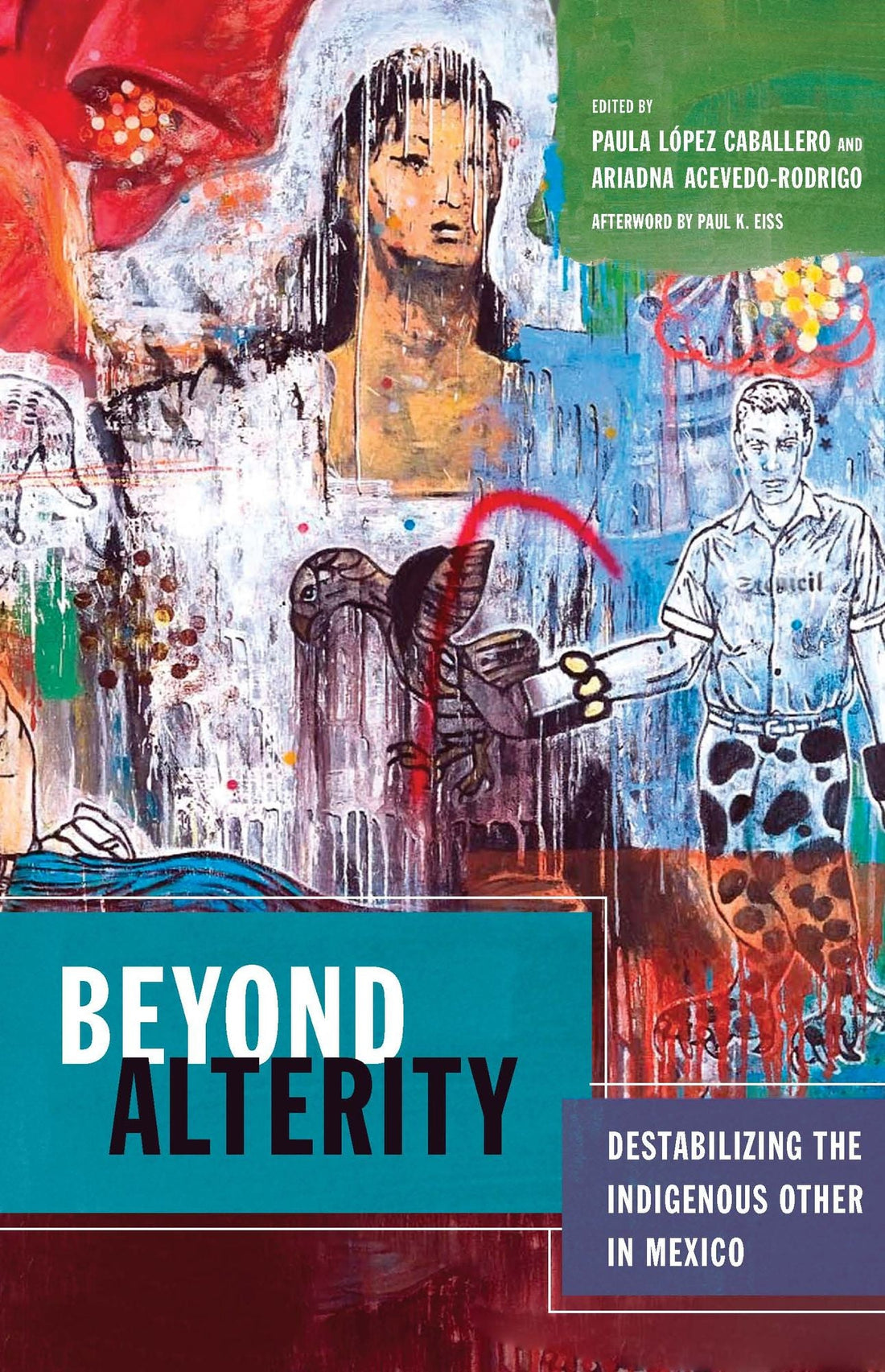 Beyond Alterity: Destabilizing the Indigenous Other in Mexico
