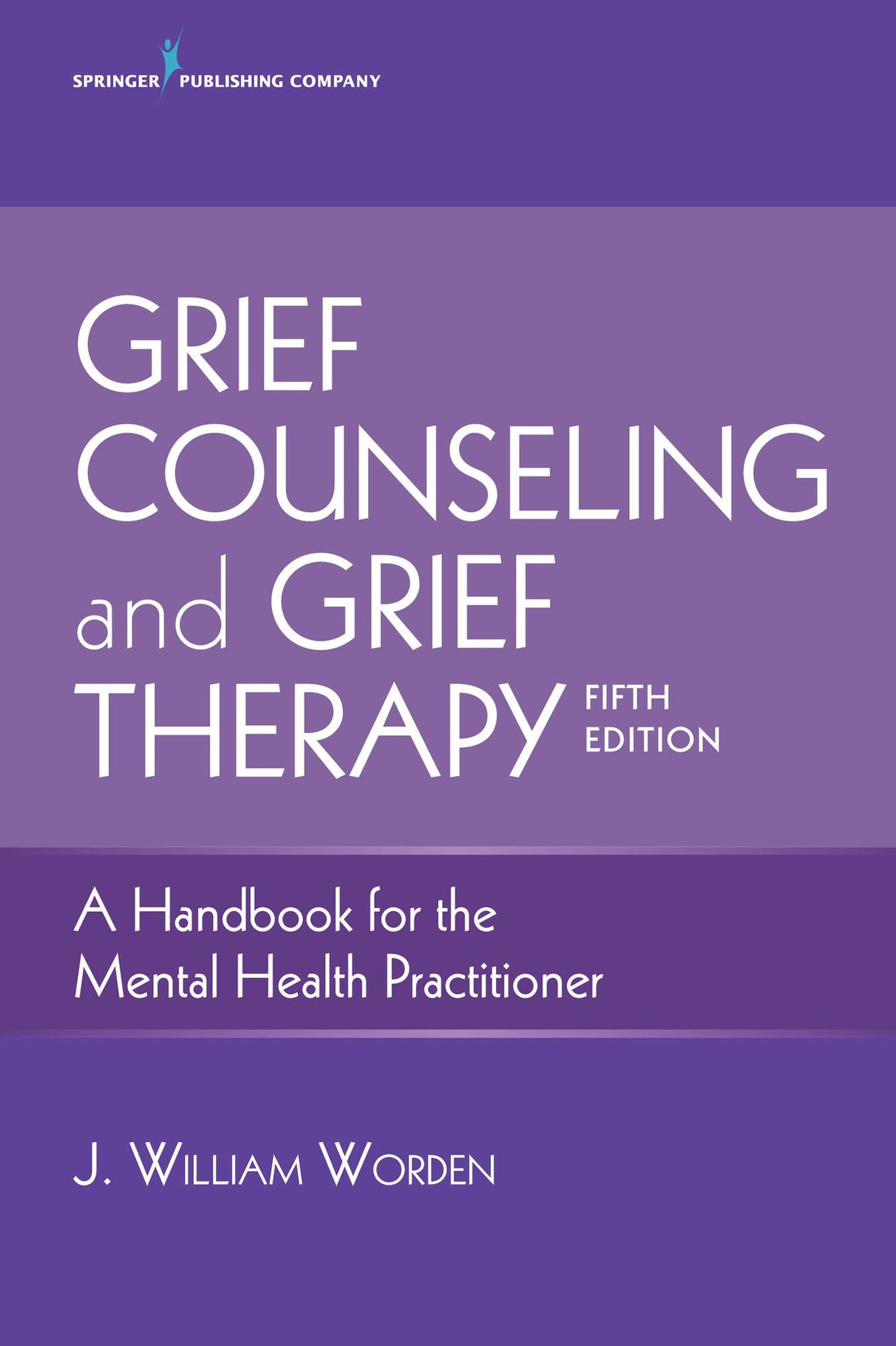 Grief Counseling and Grief Therapy, Fifth Edition: A Handbook for the Mental Health Practitioner