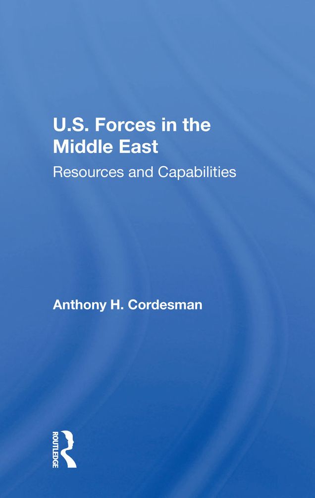 U.S. Forces In The Middle East: Resources And Capabilities