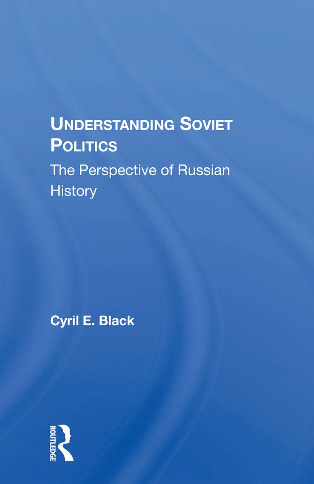 Understanding Soviet Politics: The Perspective Of Russian History