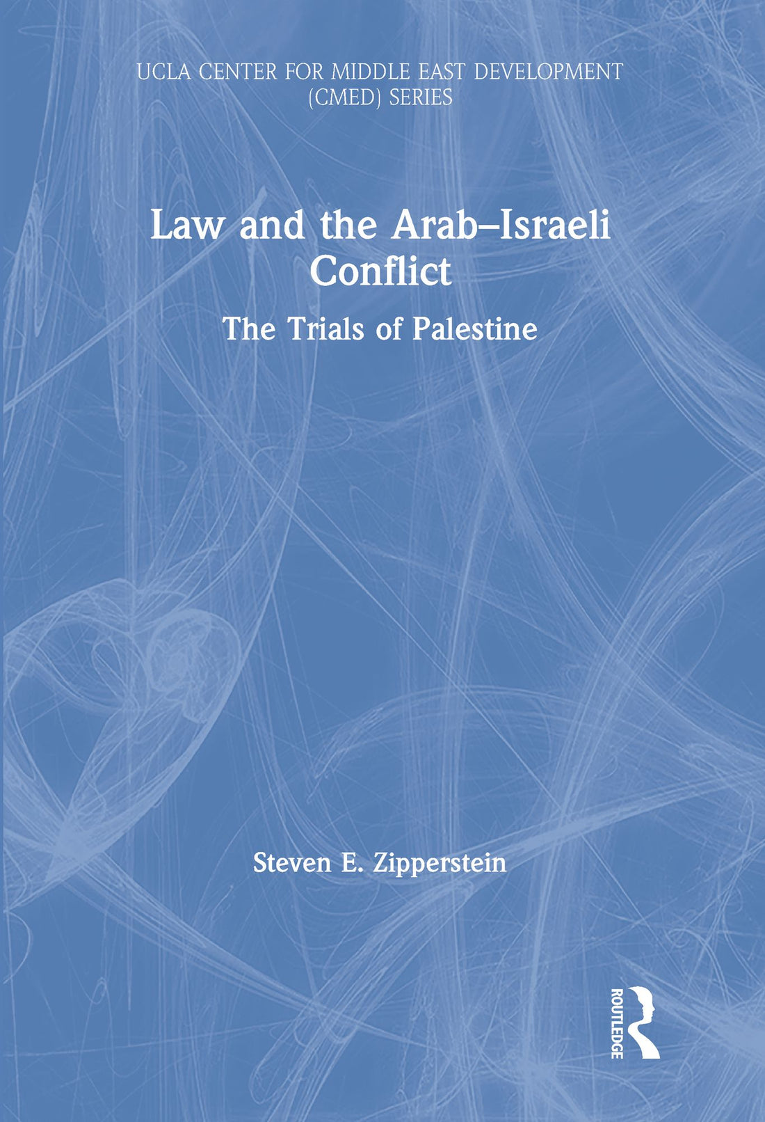 Law and the Arab-Israeli Conflict: The Trials of Palestine