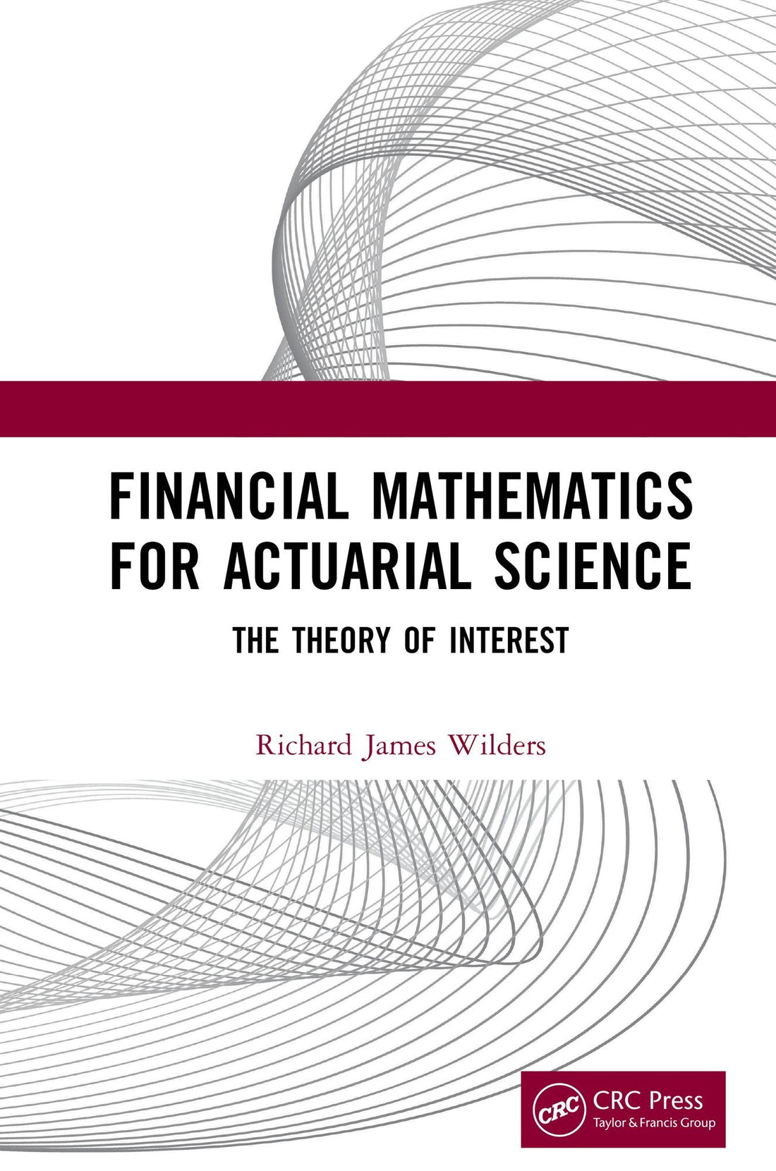 Financial Mathematics For Actuarial Science: The Theory of Interest