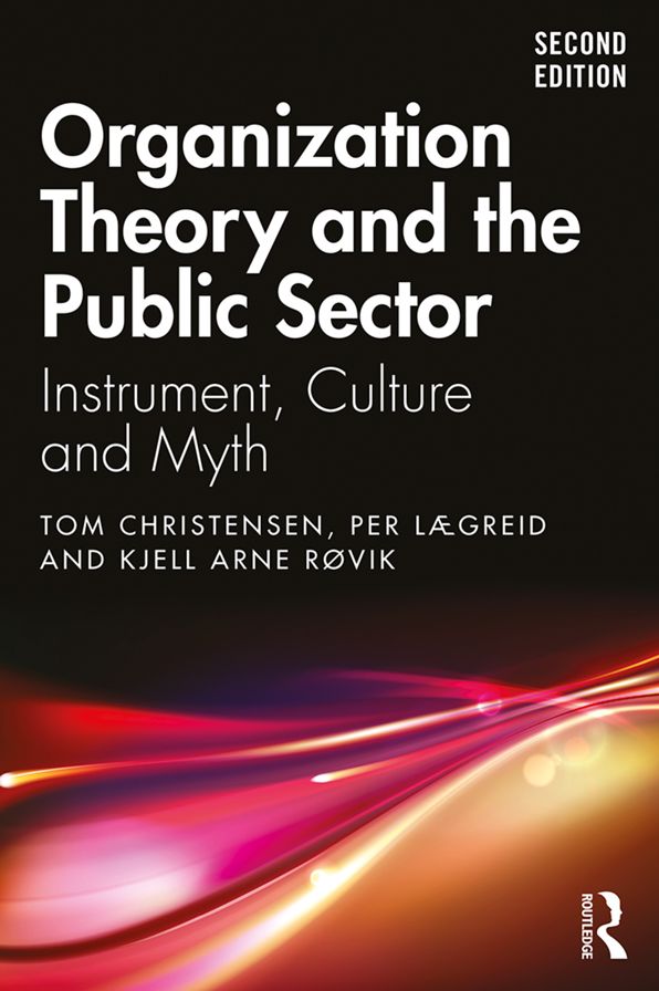 Organization Theory and the Public Sector: Instrument, Culture and Myth
