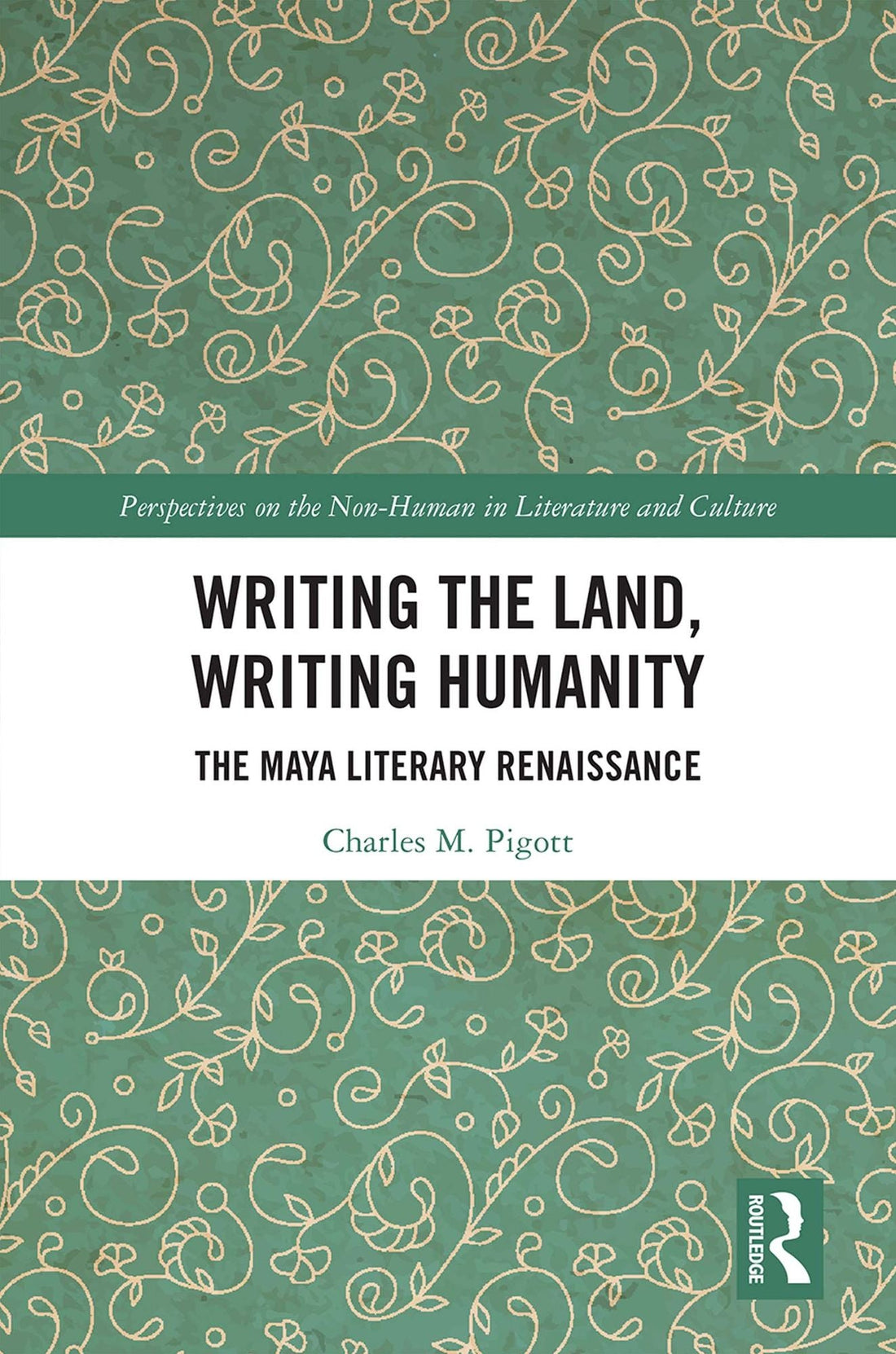 Writing the Land, Writing Humanity: The Maya Literary Renaissance