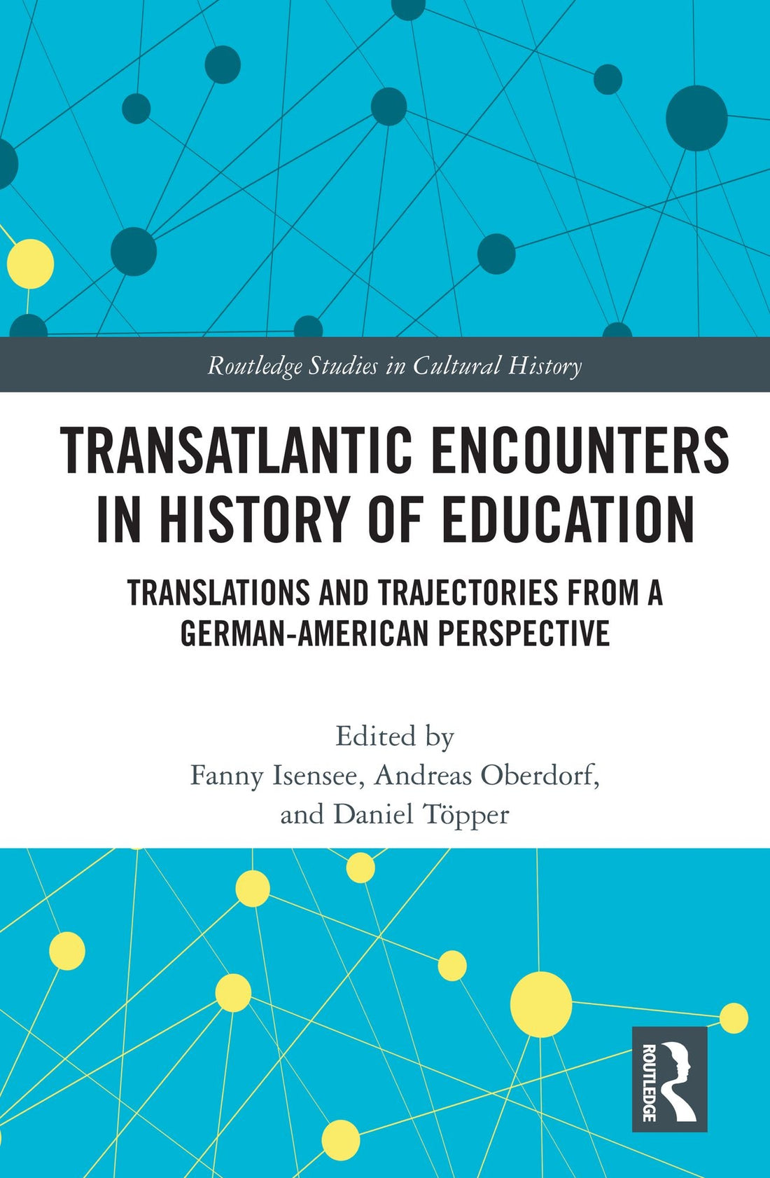 Transatlantic Encounters in History of Education: Translations and Trajectories from a German-American Perspective