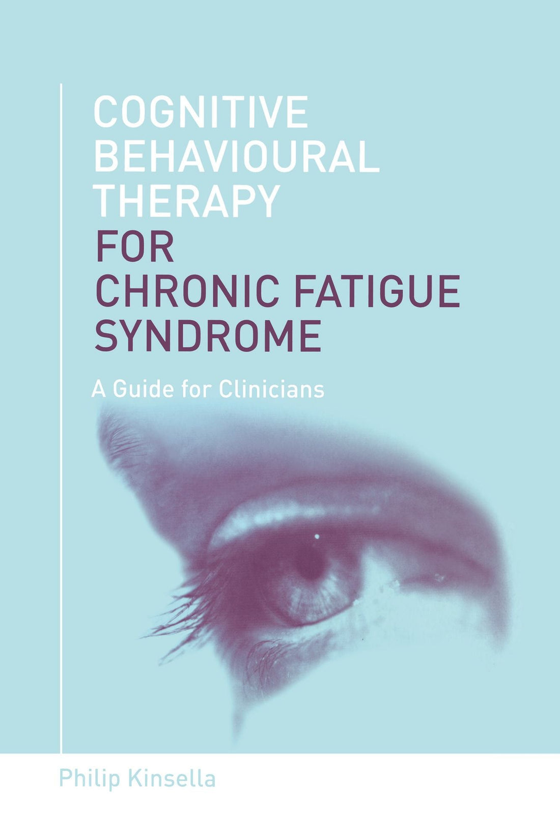 Cognitive Behavioural Therapy for Chronic Fatigue Syndrome: A Guide for Clinicians