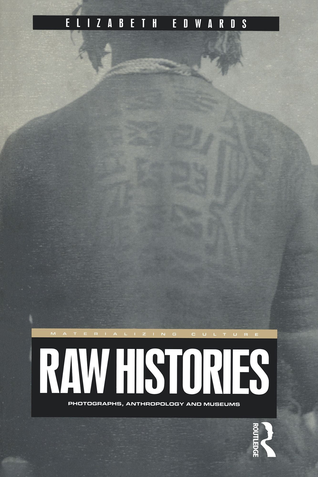 Raw Histories: Photographs, Anthropology and Museums