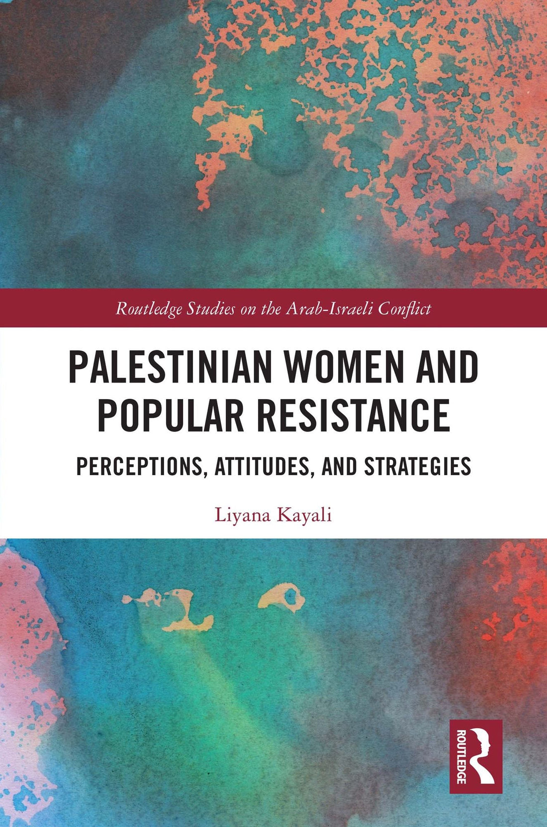 Palestinian Women and Popular Resistance: Perceptions, Attitudes, and Strategies