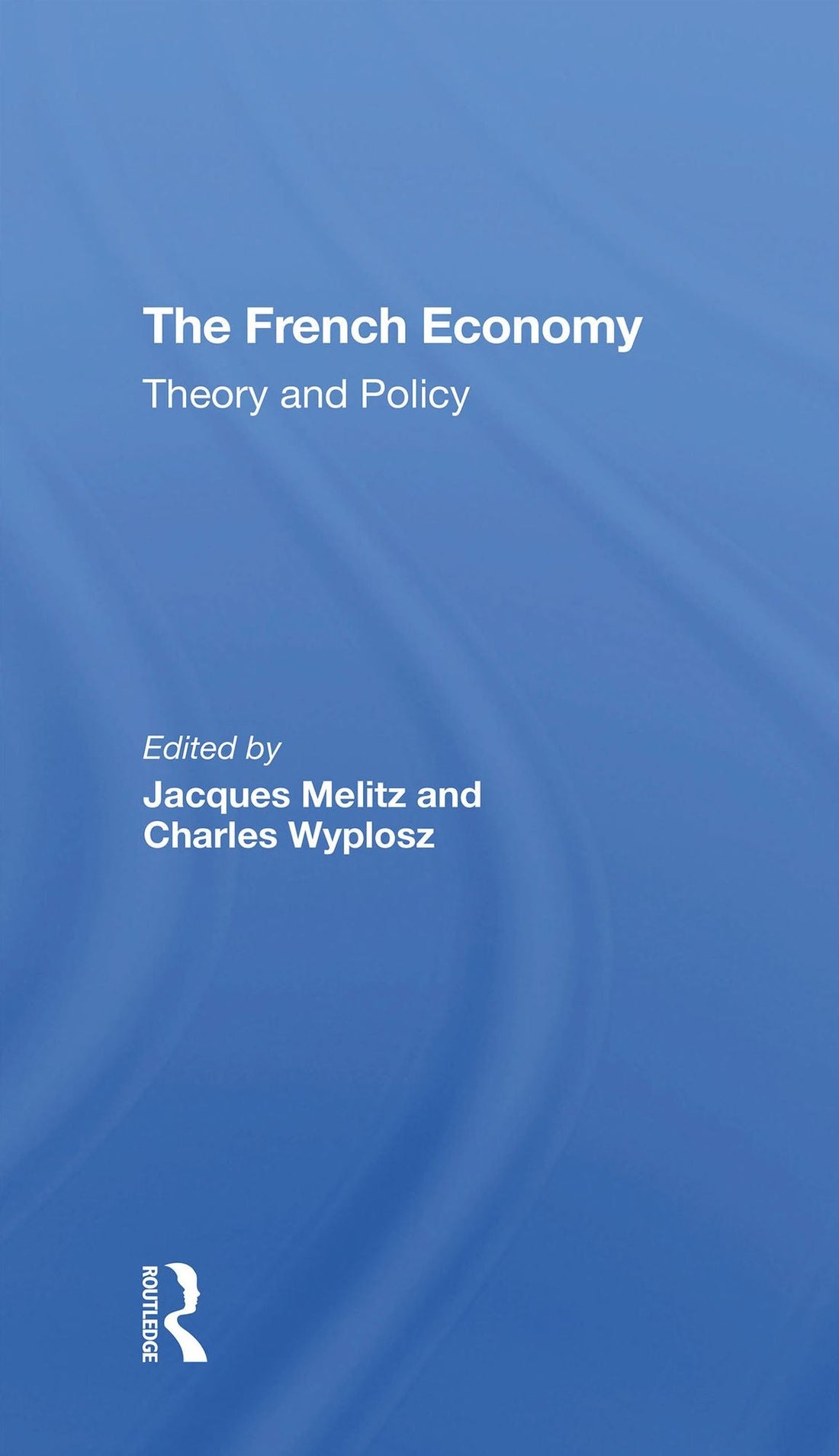 The French Economy: Theory And Policy