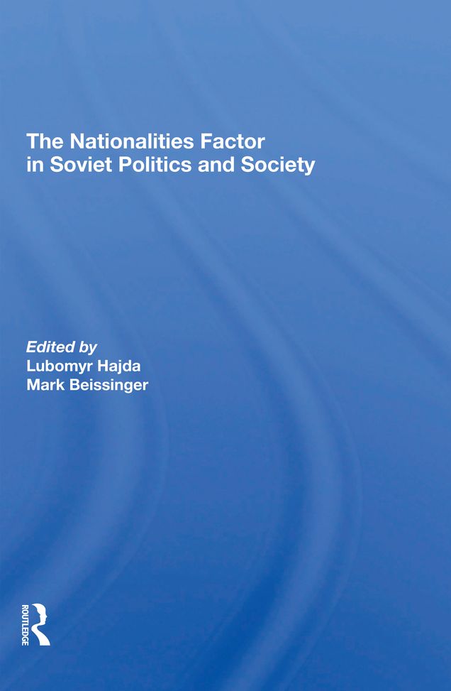 The Nationalities Factor In Soviet Politics And Society