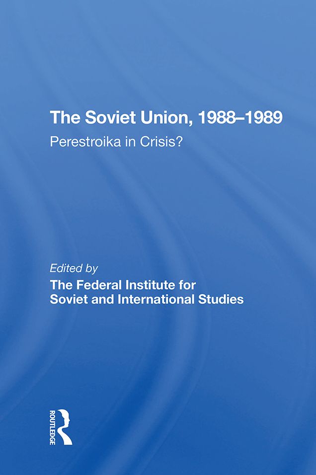 The Soviet Union 19881989: Perestroika In Crisis?