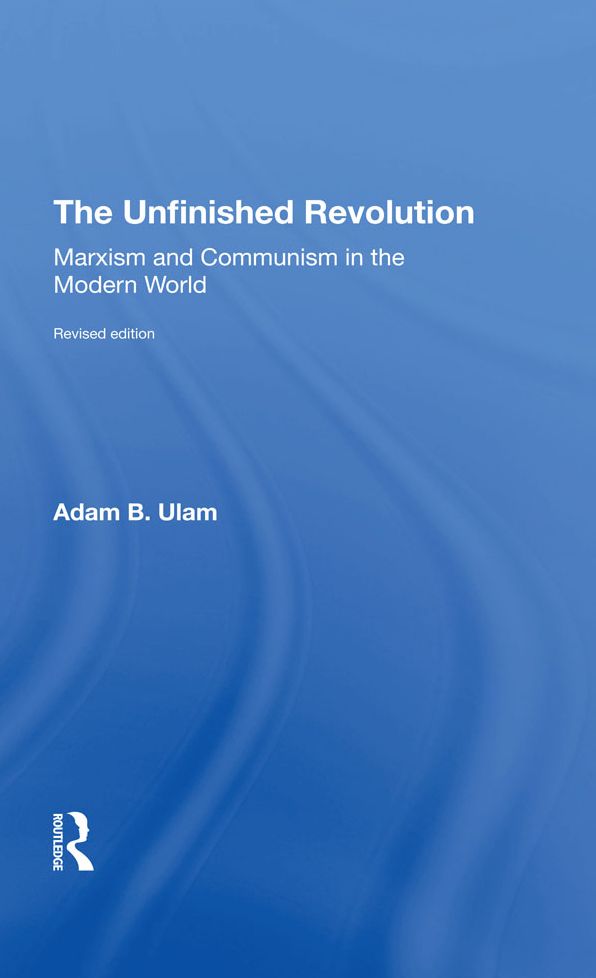The Unfinished Revolution: Marxism And Communism In The Modern World revised Edition