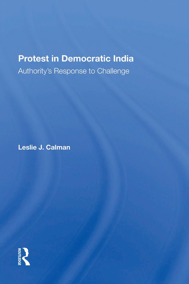 Protest In Democratic India: Authority's Response To Challenge
