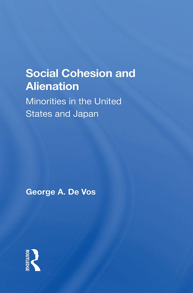 Social Cohesion And Alienation: Minorities In The United States And Japan
