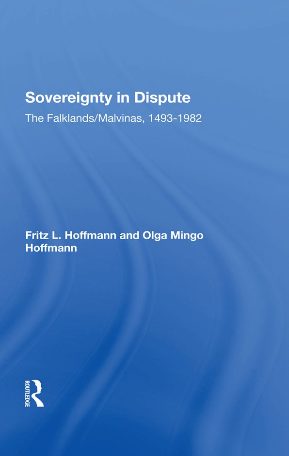 Sovereignty In Dispute: The Falklands/malvinas, 14931982