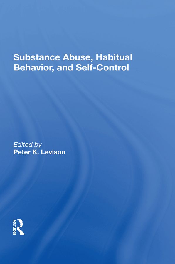 Substance Abuse, Habitual Behavior, And Selfcontrol