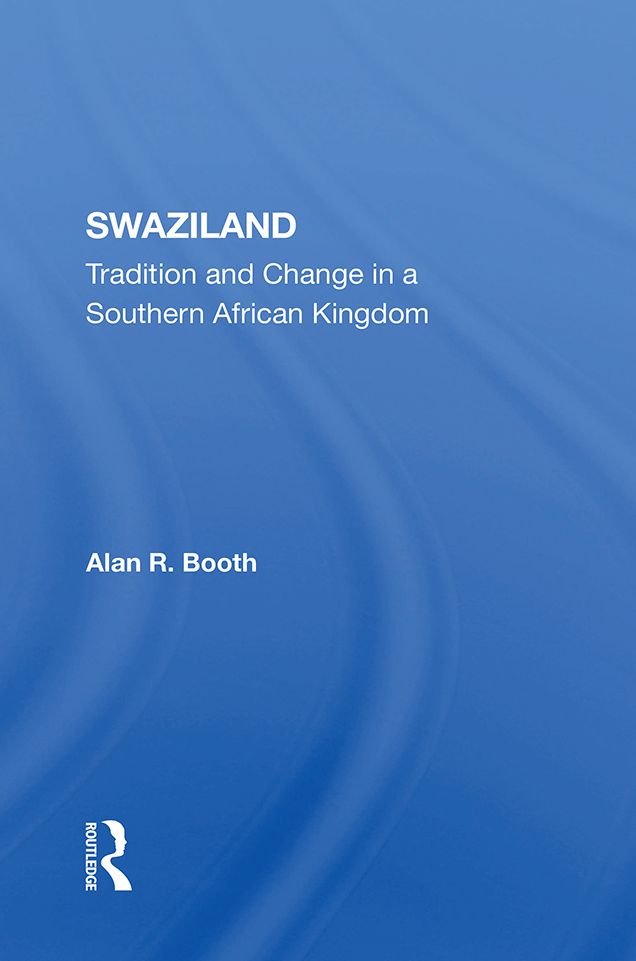 Swaziland: Tradition And Change In A Southern African Kingdom