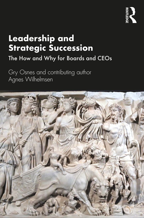 Leadership and Strategic Succession: The How and Why for Boards and CEOs