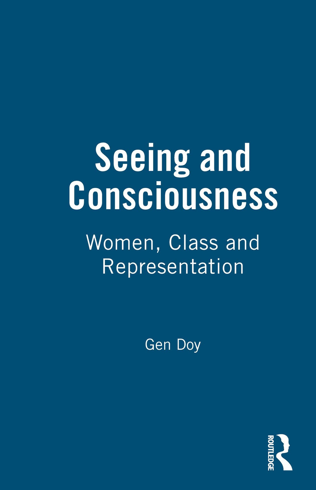 Seeing and Consciousness: Women, Class and Representation