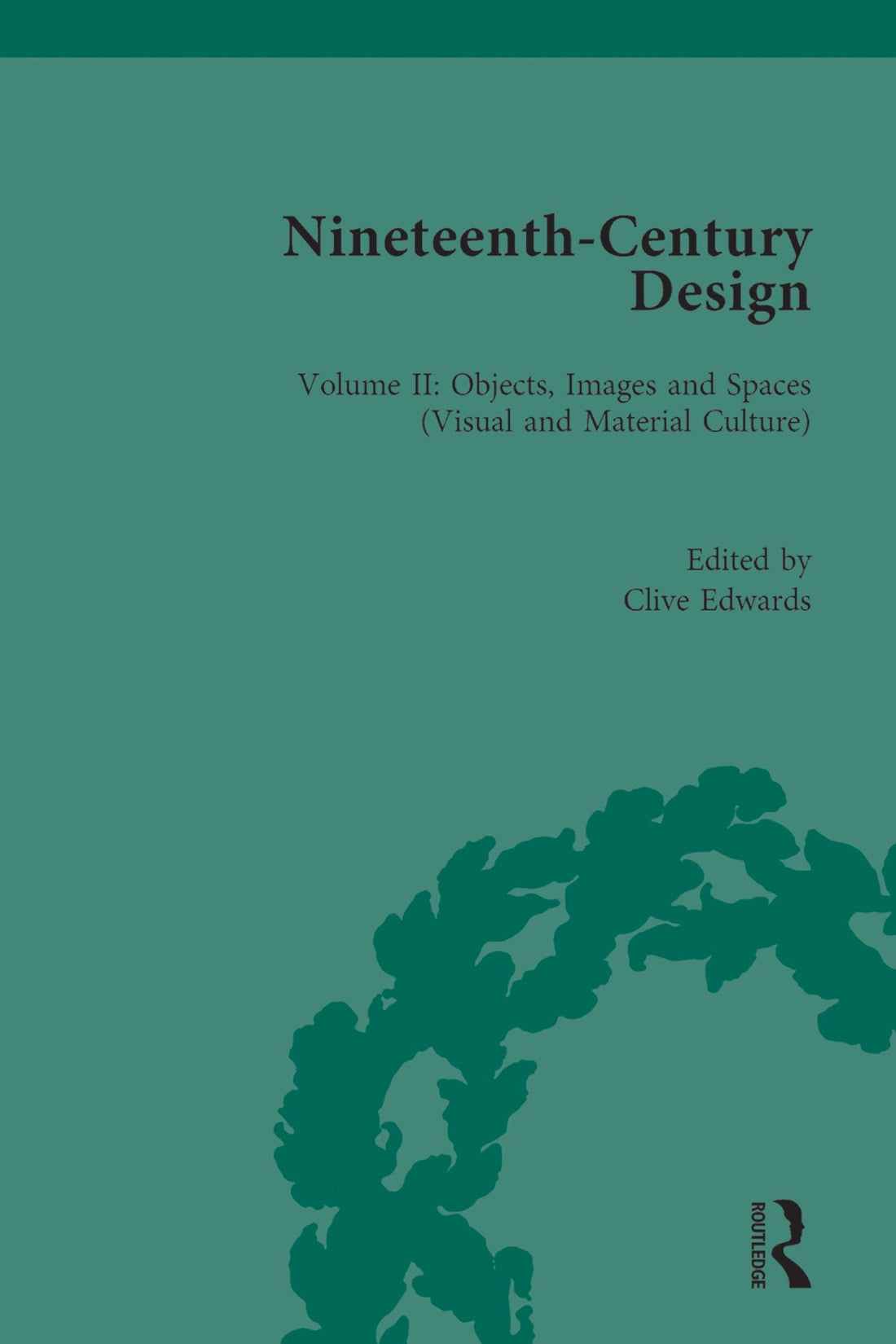 Nineteenth-Century Design: Objects, Images and Spaces (Visual and Material Culture)