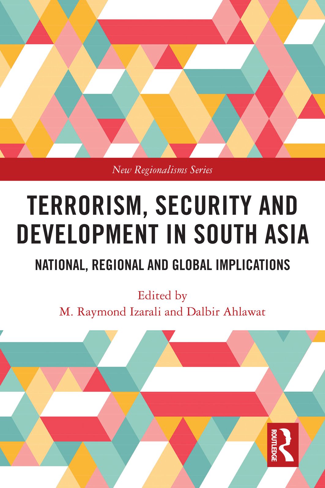Terrorism, Security and Development in South Asia: National, Regional and Global Implications