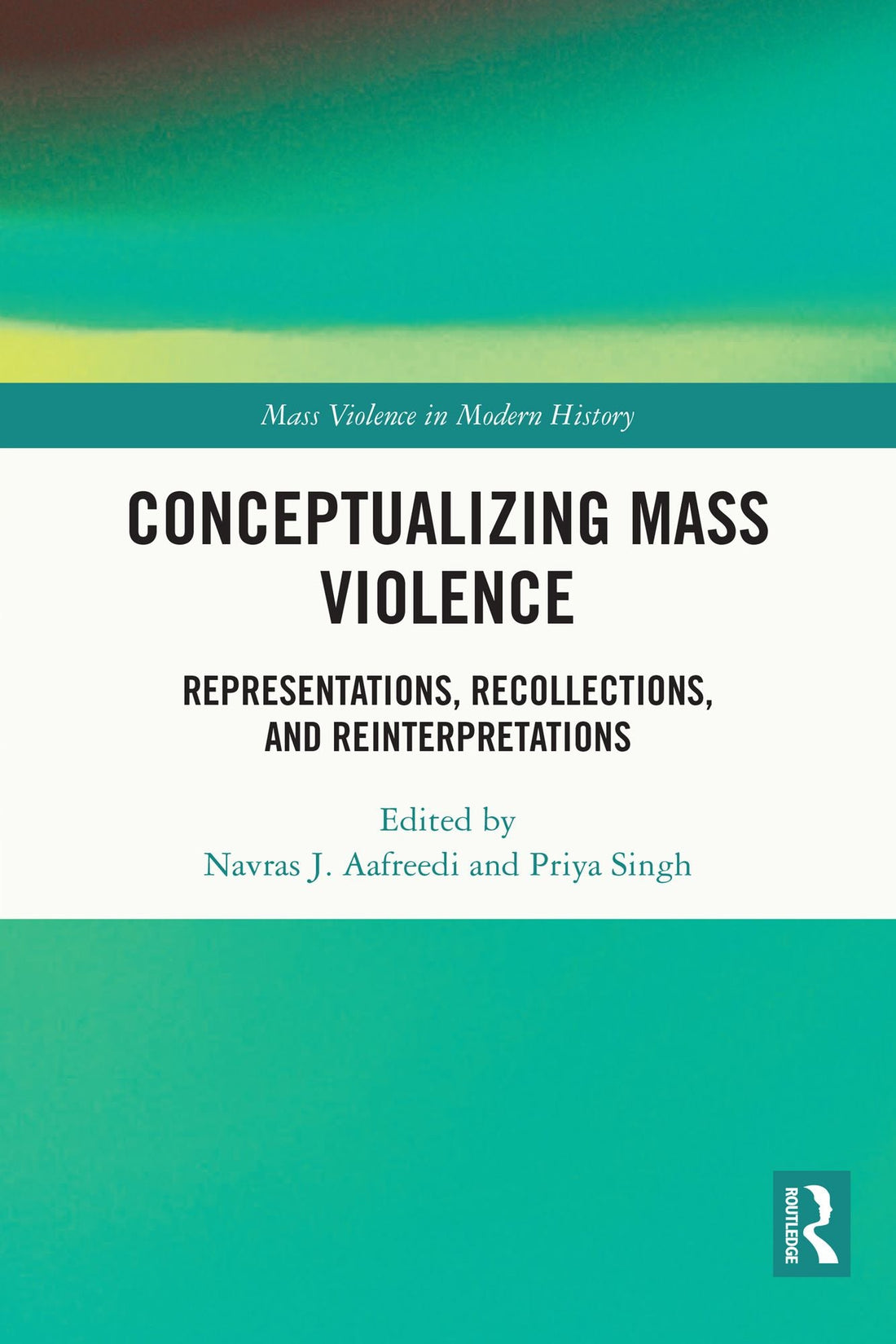 Conceptualizing Mass Violence: Representations, Recollections, and Reinterpretations