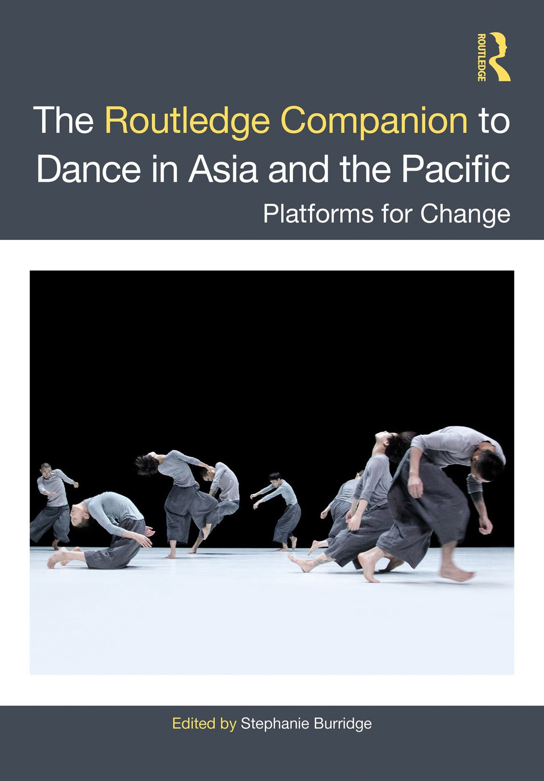 The Routledge Companion to Dance in Asia and the Pacific: Platforms for Change