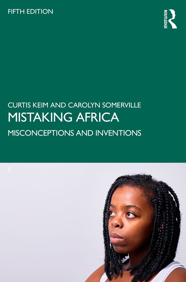 Mistaking Africa: Misconceptions and Inventions