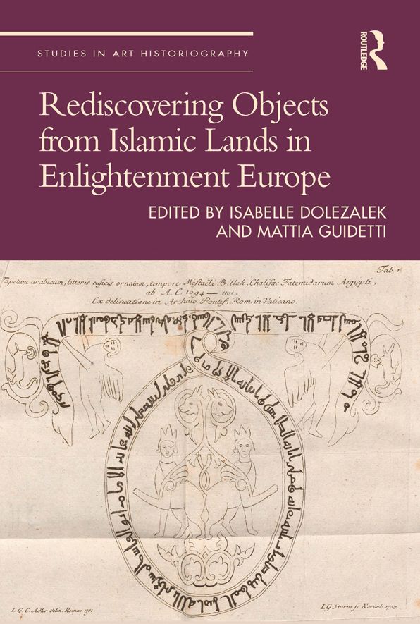 Rediscovering Objects from Islamic Lands in Enlightenment Europe