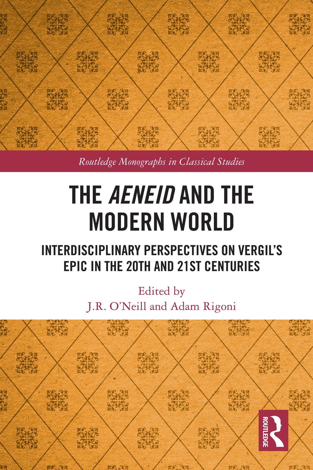 The Aeneid and the Modern World: Interdisciplinary Perspectives on Vergil's Epic in the 20th and 21st Centuries