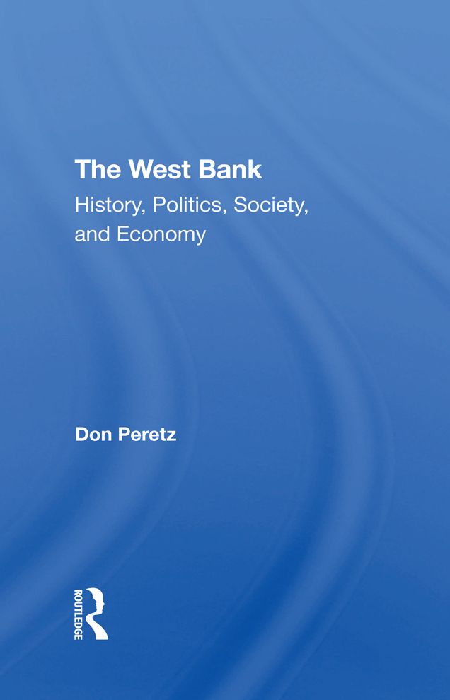The West Bank: History, Politics, Society, And Economy