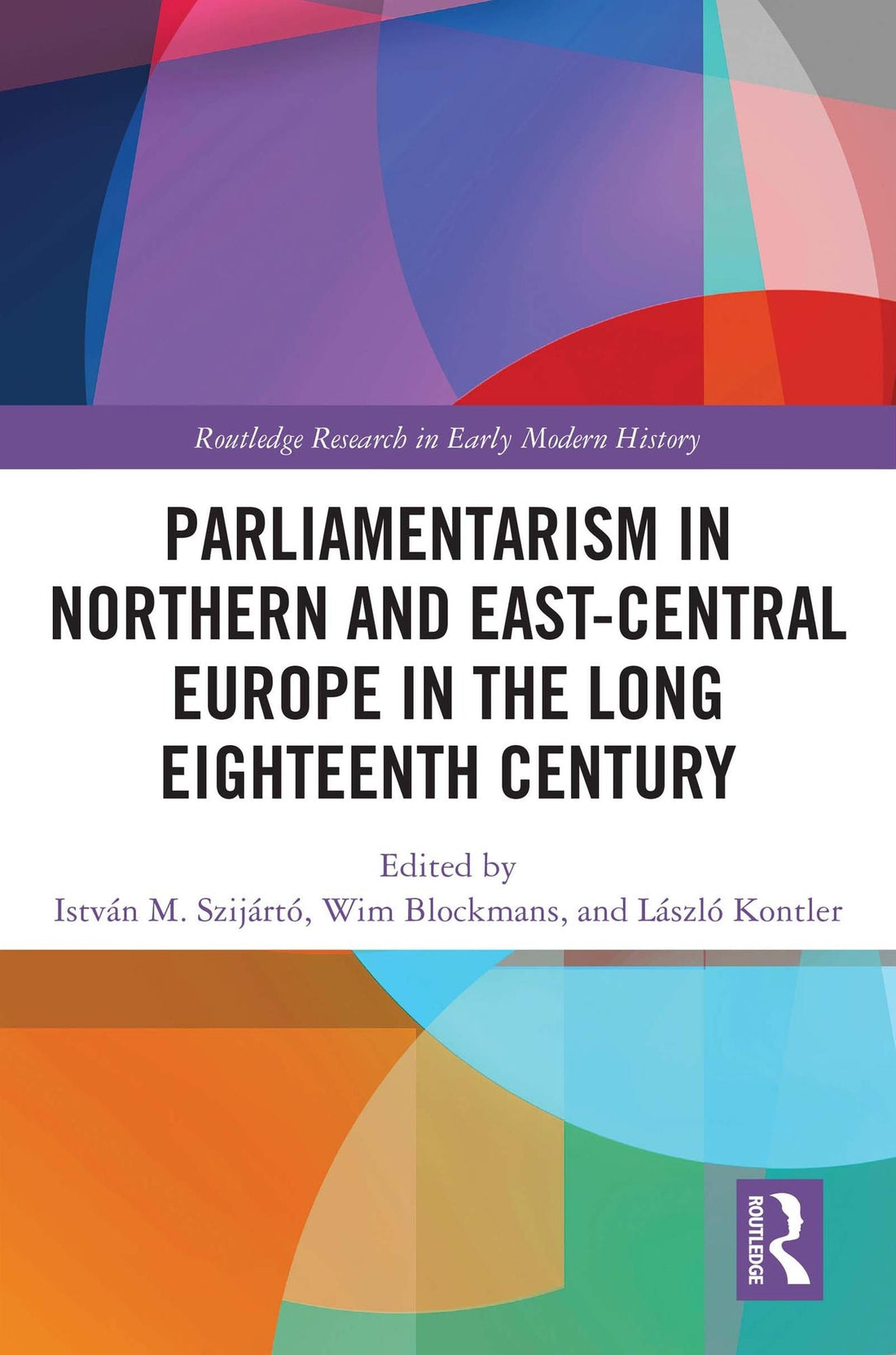 Parliamentarism in Northern and East-Central Europe in the Long Eighteenth Century: Volume I: Representative Institutions and Political Motivation