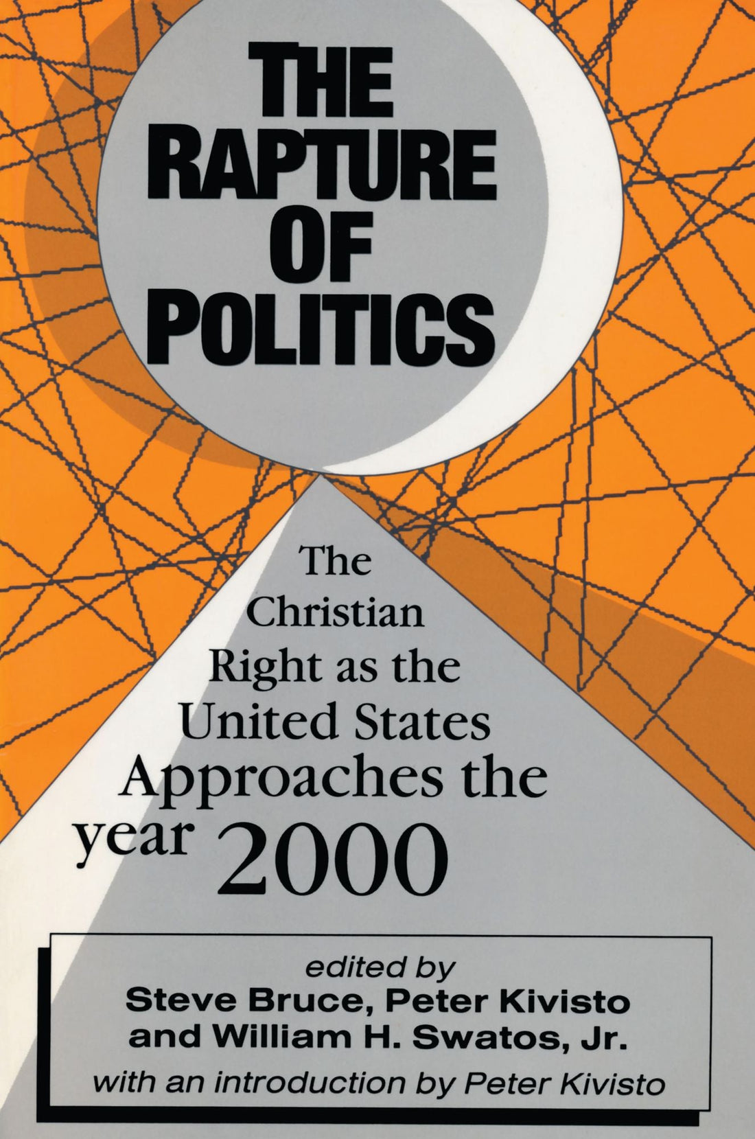The Rapture of Politics: Christian Right as the United States Approaches the Year 2000