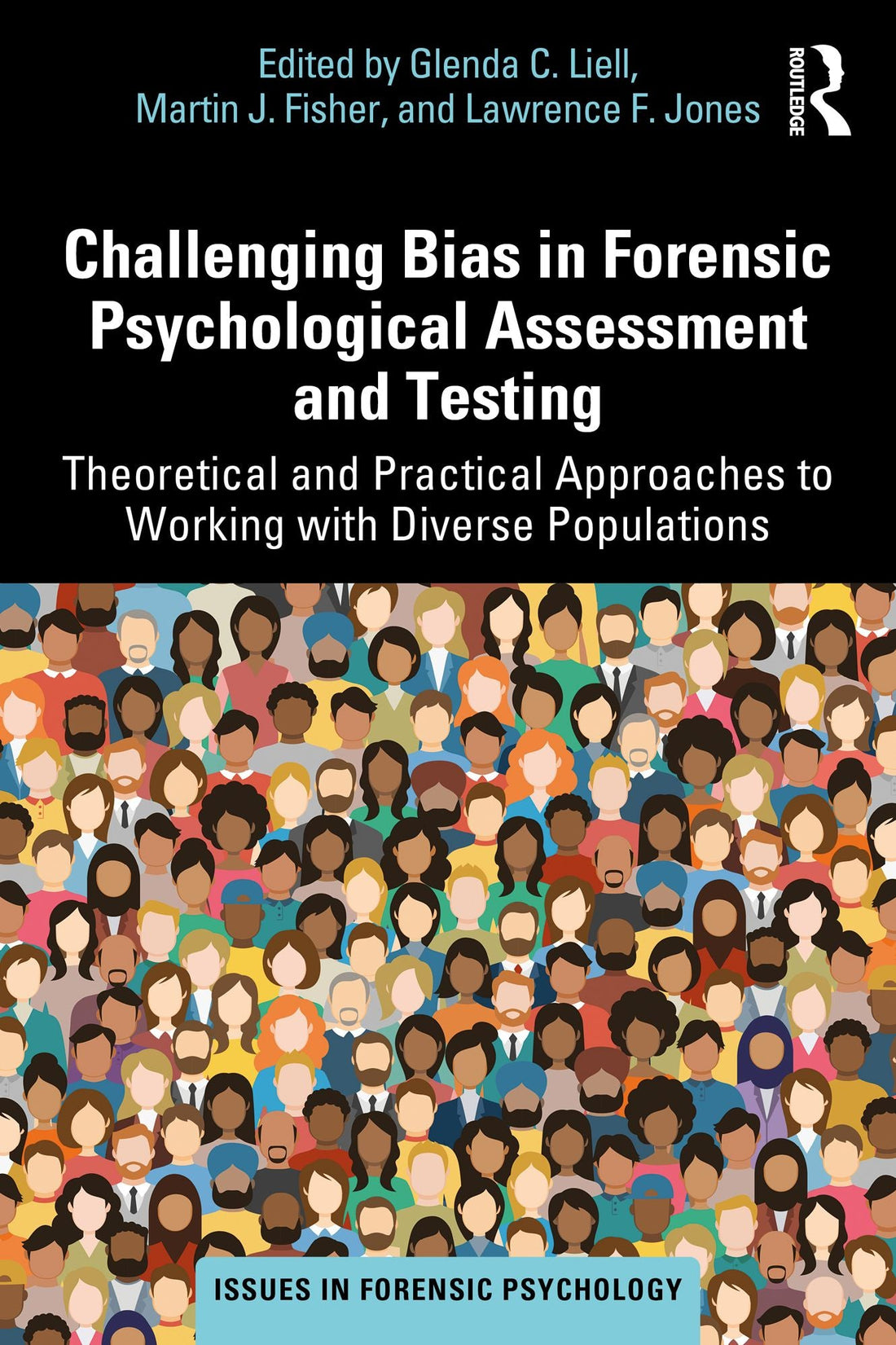 Challenging Bias in Forensic Psychological Assessment and Testing: Theoretical and Practical Approaches to Working with Diverse Populations