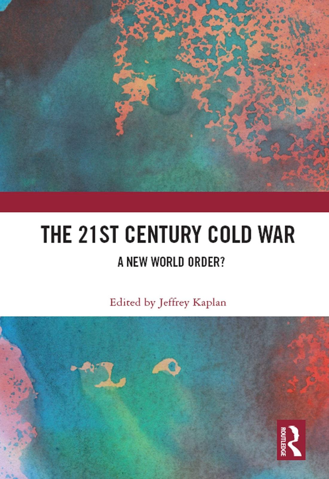 The 21st Century Cold War: A New World Order?