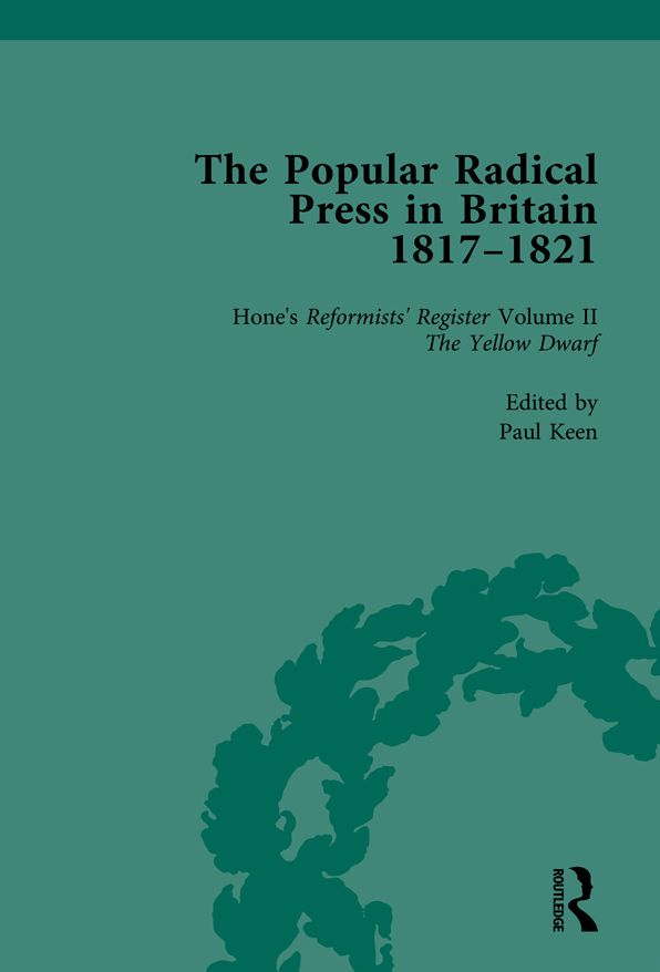 The Popular Radical Press in Britain, 1811-1821 Vol 2: A Reprint of Early Nineteenth-Century Radical Periodicals