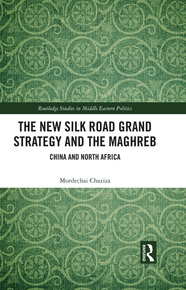 The New Silk Road Grand Strategy and the Maghreb: China and North Africa