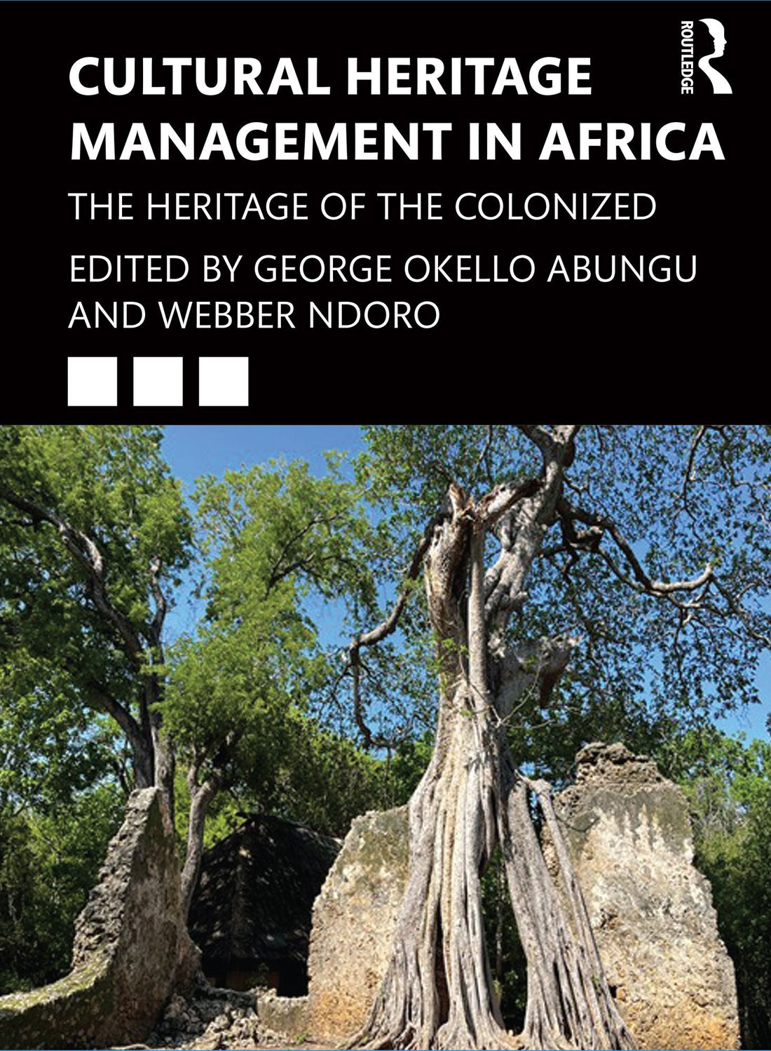 Cultural Heritage Management in Africa: The Heritage of the Colonized